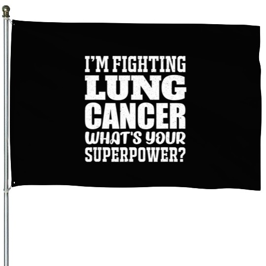 I'm Fighting Lung Cancer House Flags