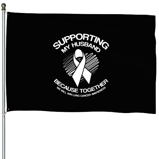 Lung Cancer Awareness Supporting Husband House Flags