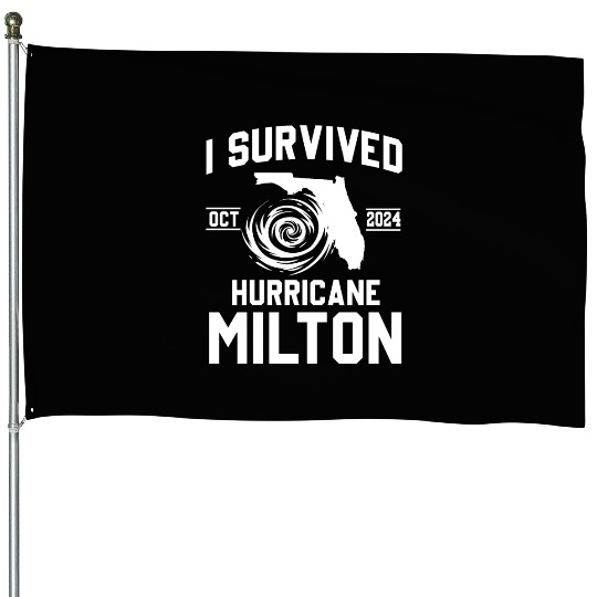 I survived Hurricane Milton October 2024 House Flags
