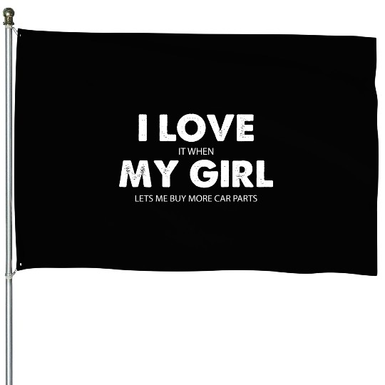 I Love My Girl Funny House Flags for Men Car Guy House Flags