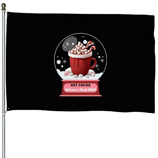 Hot Cocoa, Winter's Real MVP – Cozy Snow Globe House Flags