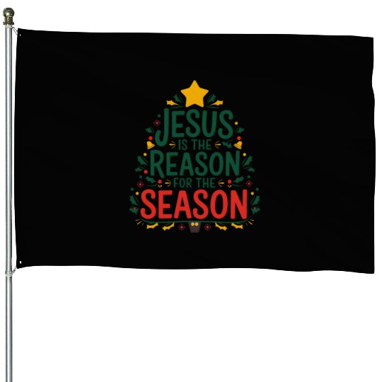 Jesus is the Reason for the Season - Christmas House Flags