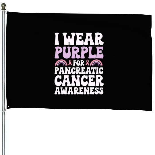 I Wear Purple For Pancreatic Cancer Awareness House Flags