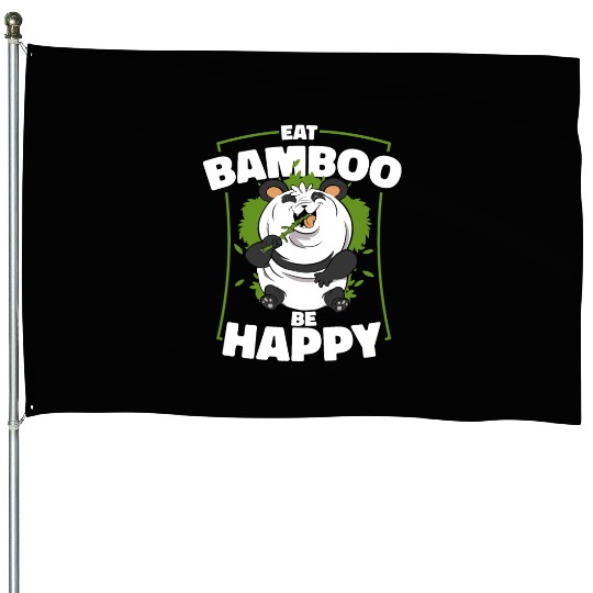 Eat Bamboo Be Happy Panda Bear Friend Lover Giant House Flags