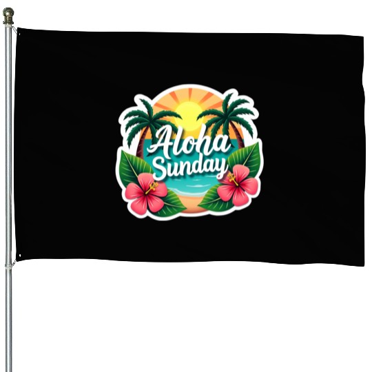 Aloha Sunday House Flags