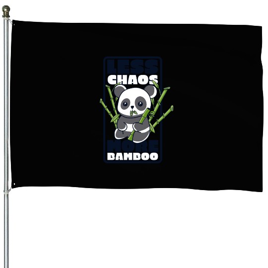 Less Chaos More Bamboo Panda Bear Friend Lover House Flags