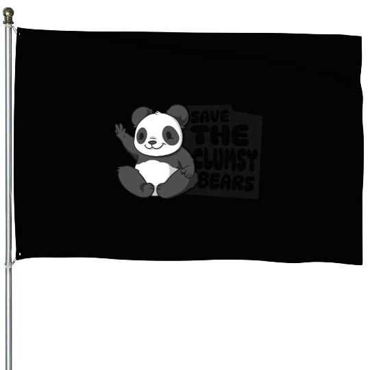 Save The Clumsy Bears Panda Bear Friend Lover House Flags
