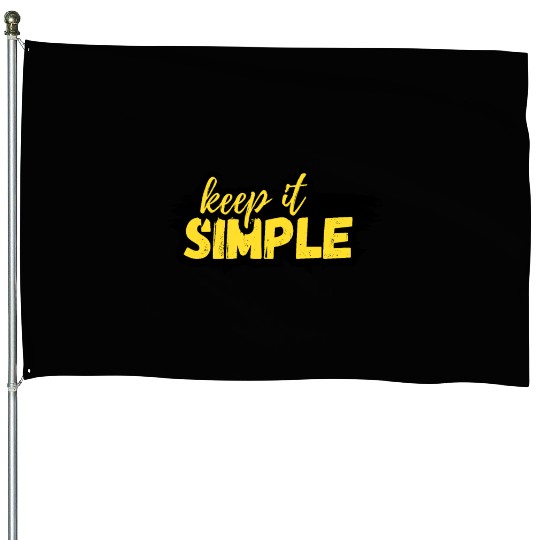 Keep it Simple House Flags
