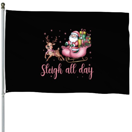 Sleigh All Day, Merry Christmas, Christmas Cute House Flags