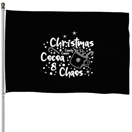 Christmas, Cocoa, Candy Canes, and Chaos House Flags