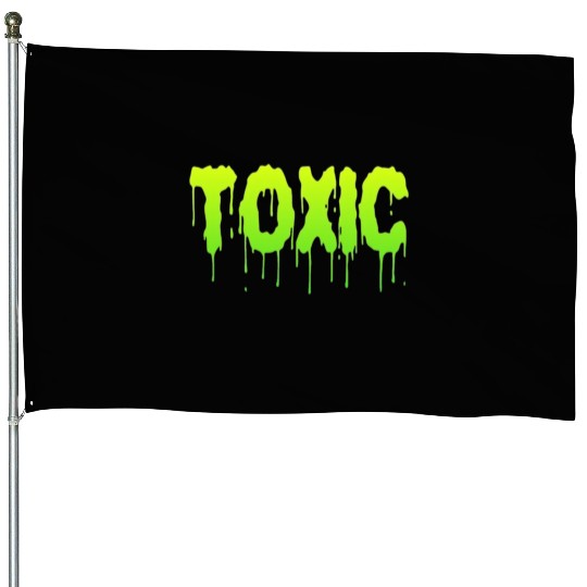 TOXIC House Flags