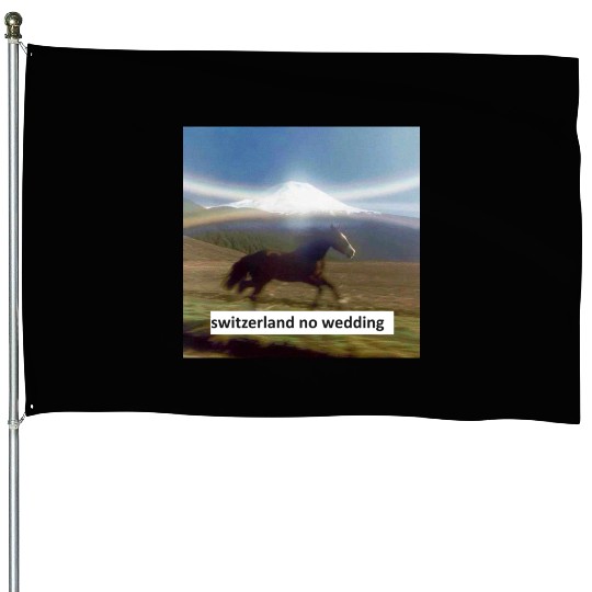 horse switzerland no wedding House Flags