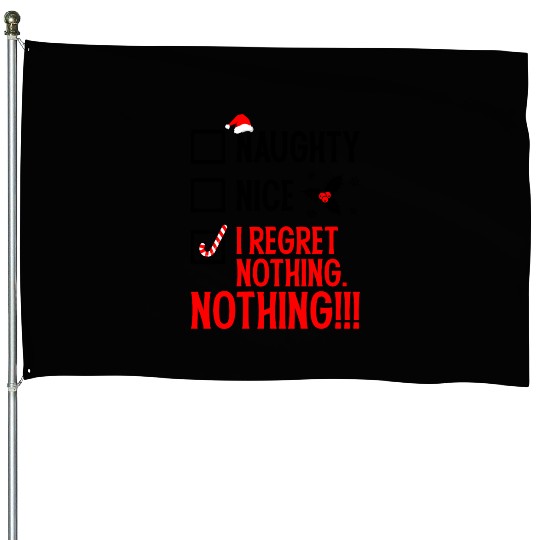 Naughty, Nice, No Regrets Christmas House Flags