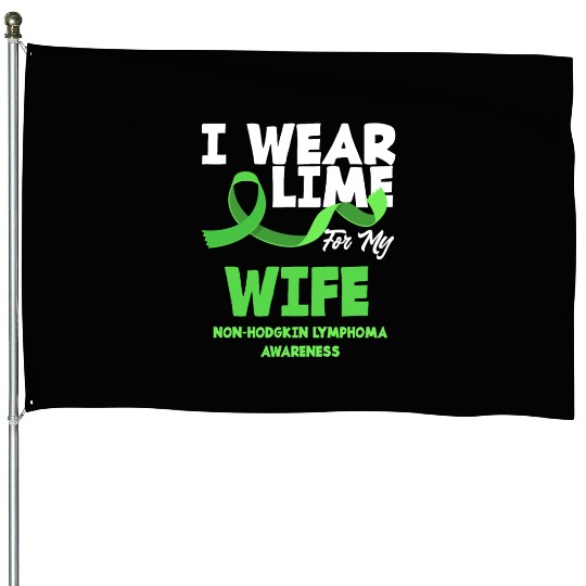 Non-Hodgkin Lymphoma Awareness Wear Lime Wife House Flags