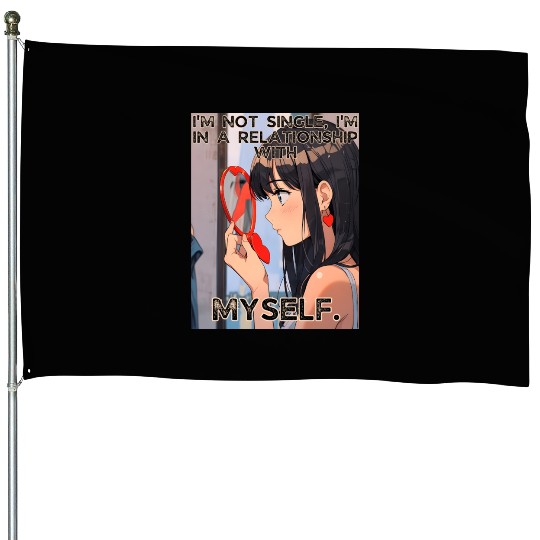 Not Single In Relationship with Myself Valentines House Flags