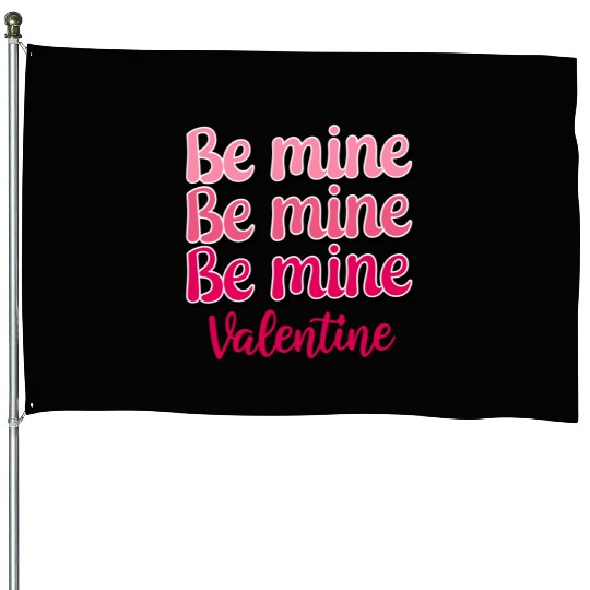 Be Mine Valentine Sublimation House Flags