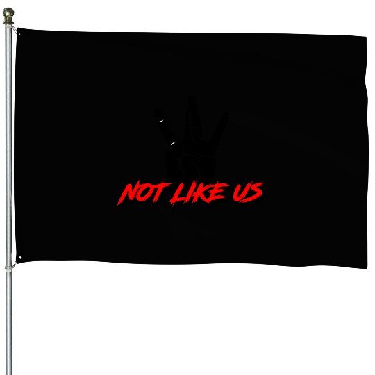 Not Like Us House Flags
