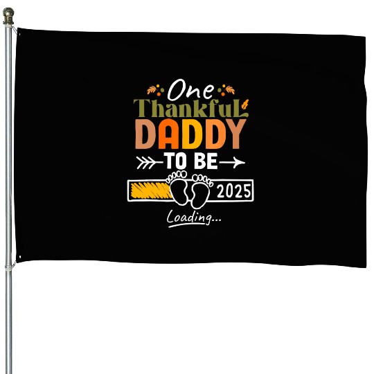 One Thankful Daddy To Be 2025 Thanksgiving House Flags