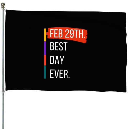 Feb 29th Best Day Ever – Leap Year Celebration House Flags