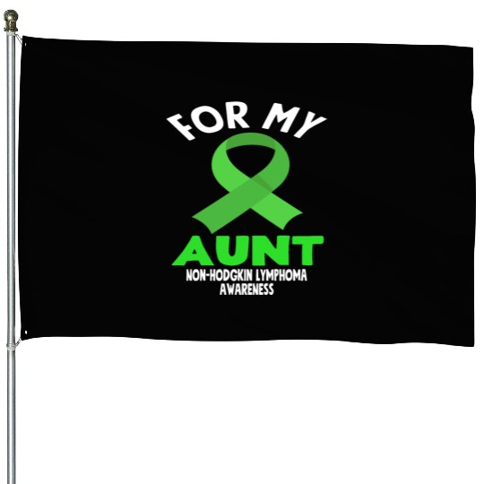 Non-Hodgkin Lymphoma Awareness For My Aunt House Flags