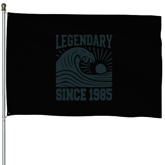 Legendary Since 1985 Birthday Vibes House Flags