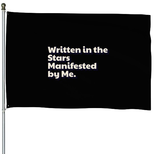 Written in the Stars Manifested by Me Affirmations House Flags
