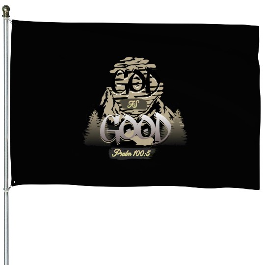 God is good faith House Flags