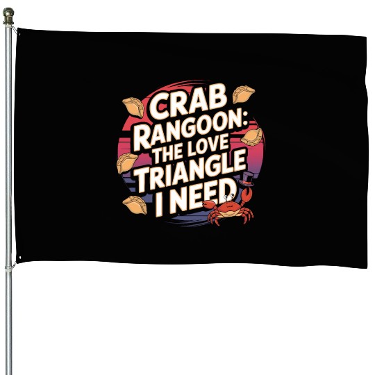 Crab Rangoon Lover American Chinese Sea Food House Flags