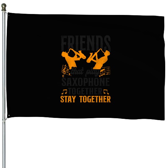 Saxophone Friends Besties Buddies House Flags