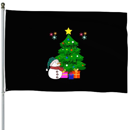 Simply be grateful House Flags