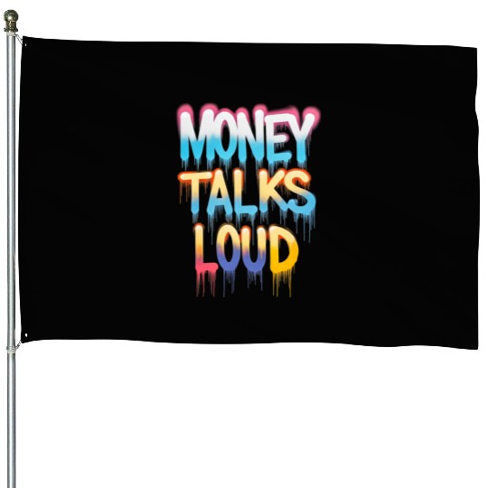 Money Talks Art House Flags
