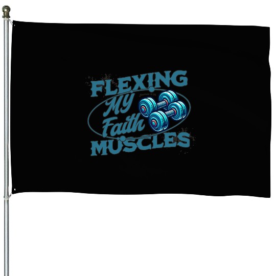Flexing My Faith Muscles- James 2:26 House Flags
