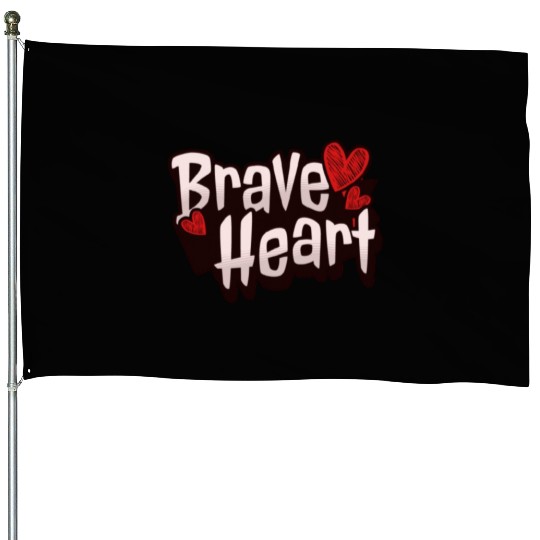 Brave Heart - Courageous Warrior House Flags