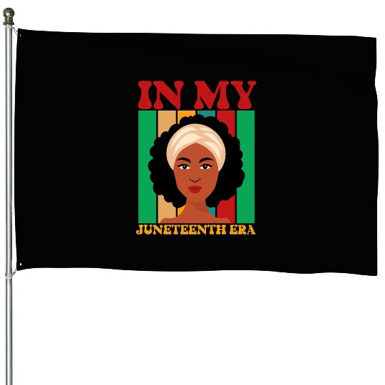 IN MY JUNETEENTH ERA House Flags