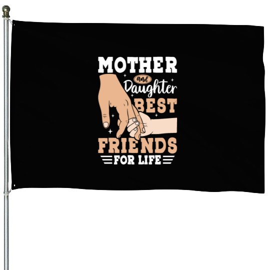 Mother and Daughter Best Friends for Life House Flags