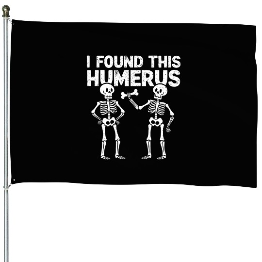 I Found This Humerus Funny Skeleton Halloween House Flags