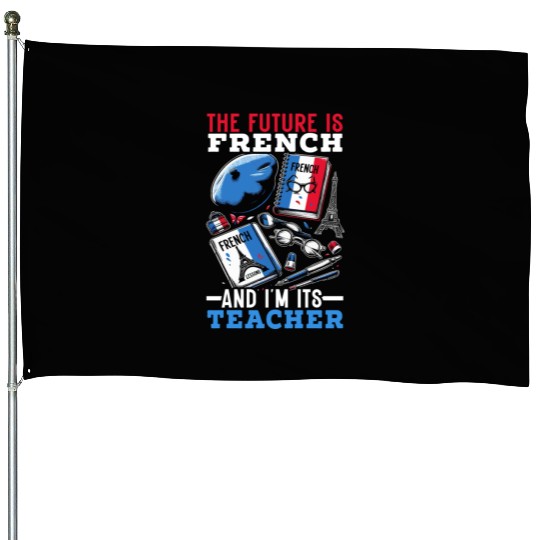 French Language Teacher Education France Teaching House Flags