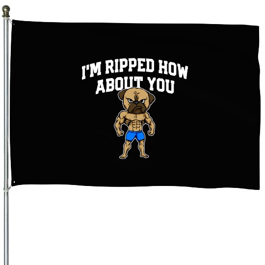 Im Ripped How About You Funny Workout Humor Gym House Flags