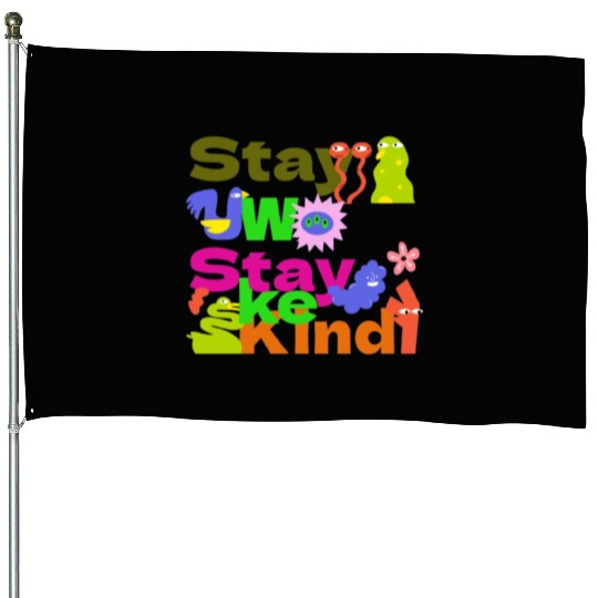Stay Woke, Stay Kind – Inspirational House Flags