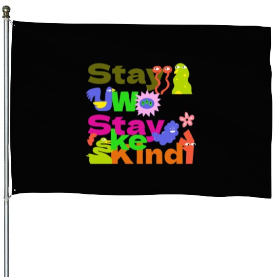 Stay Woke, Stay Kind – Inspirational House Flags