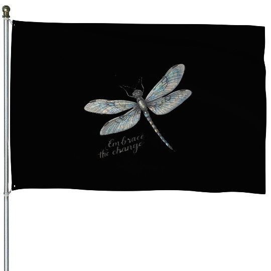Embrace the Change Dragonfly House Flags