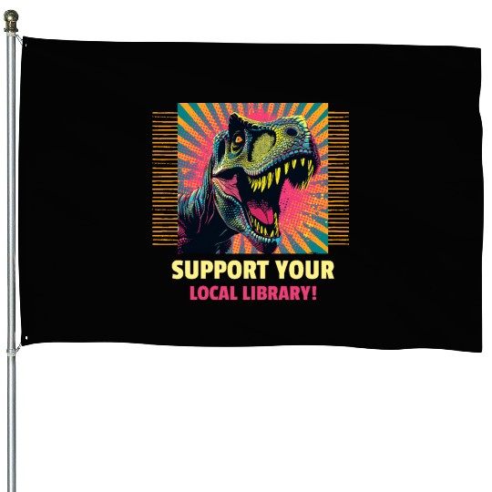Support Your Local Library House Flags