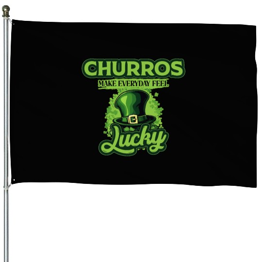 Churros Make Everyday Feel Lucky St Patricks Day House Flags