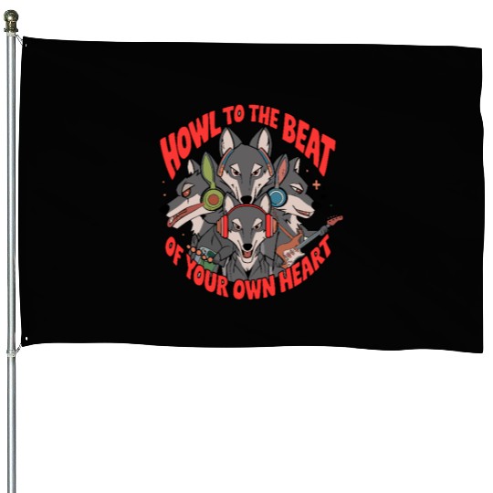 Howl to the Beat of Your Own Heart Wolves Indie House Flags