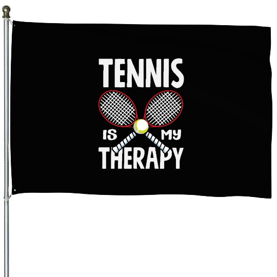 Tennis Is My Therapy Enthusiast Design House Flags
