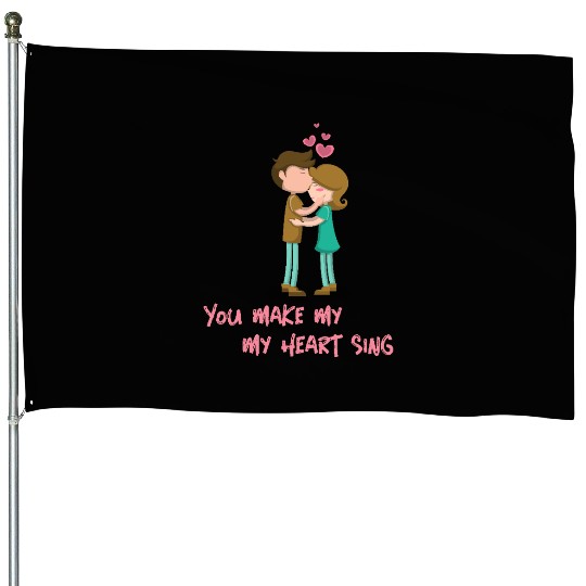 You Make My Heart Sing Valentine’s Day House Flags