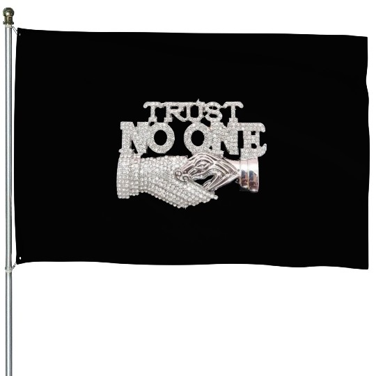 Trust No One House Flags