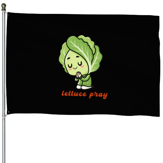 Lettuce pray not Let us pray House Flags