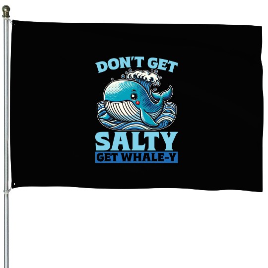 Whale Watching Don't Get Salty Get Sea Creatures House Flags