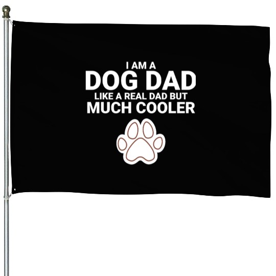 I ama dog dad House Flags